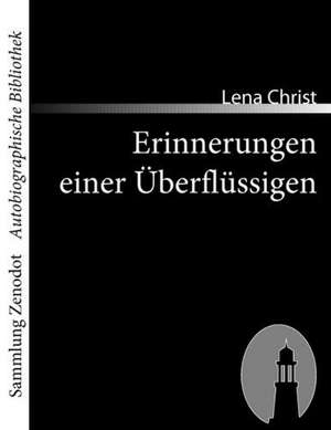 Erinnerungen einer Überflüssigen de Lena Christ