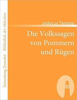 Die Volkssagen von Pommern und Rügen de Jodocus Temme