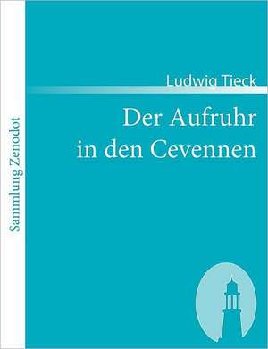 Der Aufruhr in den Cevennen de Ludwig Tieck