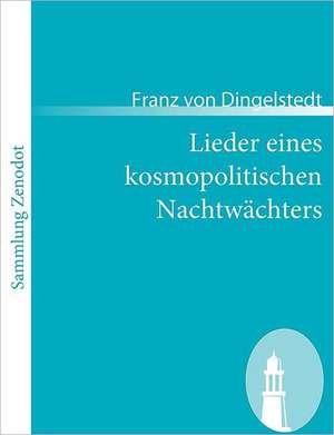 Lieder eines kosmopolitischen Nachtwächters de Franz Von Dingelstedt