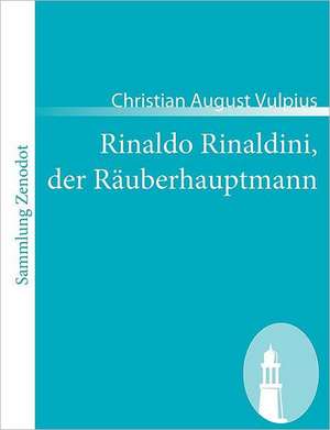 Rinaldo Rinaldini, der Räuberhauptmann de Christian August Vulpius