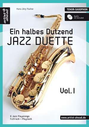 Ein halbes Dutzend Jazz Duette Vol. 1 - Tenorsaxophon de Hans-Jörg Fischer