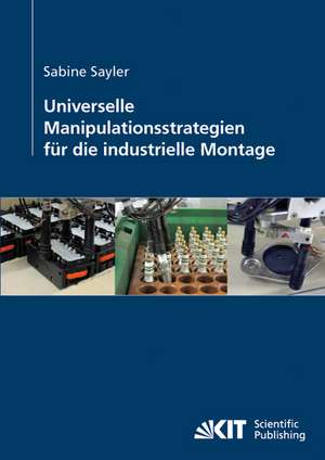 Universelle Manipulationsstrategien für die industrielle Montage de Sabine Sayler