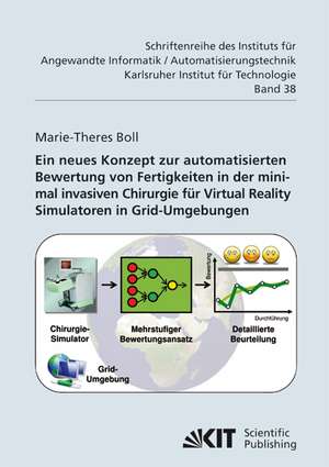 Ein neues Konzept zur automatisierten Bewertung von Fertigkeiten in der minimal invasiven Chirurgie für Virtual Reality Simulatoren in Grid-Umgebungen de Marie-Theres Boll