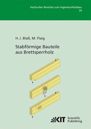 Stabförmige Bauteile aus Brettsperrholz de Hans Joachim Blaß