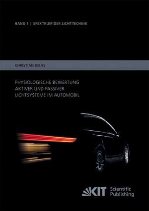 Physiologische Bewertung aktiver und passiver Lichtsysteme im Automobil de Christian Jebas