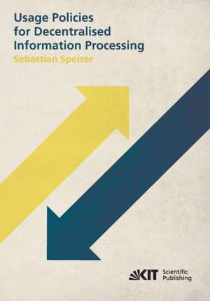 Usage Policies for Decentralised Information Processing de Sebastian Speiser