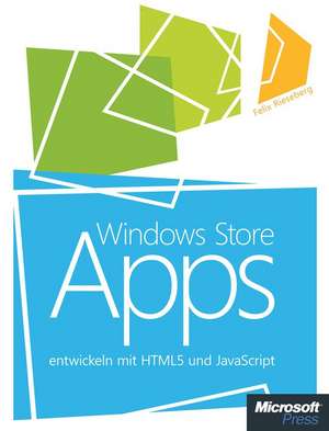 Windows Store Apps entwickeln mit HTML5 und JavaScript de Felix Rieseberg