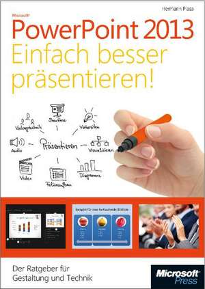 Microsoft PowerPoint 2013 - Einfach besser präsentieren de Hermann Plasa