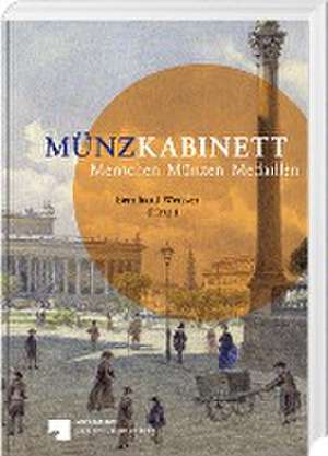 Münzkabinett - Menschen, Münzen, Medaillen de Bernhard Weisser