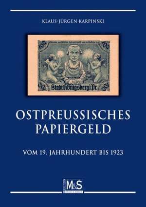 Ostpreußisches Papiergeld de Klaus-Jürgen Karpinski