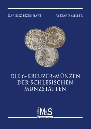 Die 6-Kreuzer-Münzen der schlesischen Münzstätten de Dariusz Ejzenhart