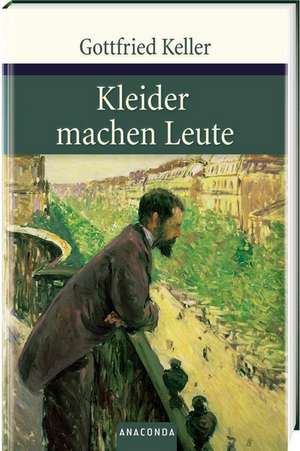 Kleider machen Leute de Gottfried Keller