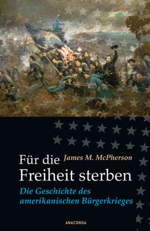 Für die Freiheit sterben de James M. McPherson