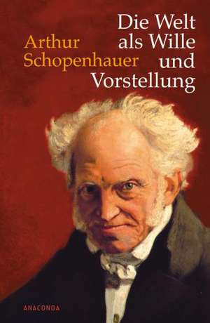 Die Welt als Wille und Vorstellung de Arthur Schopenhauer