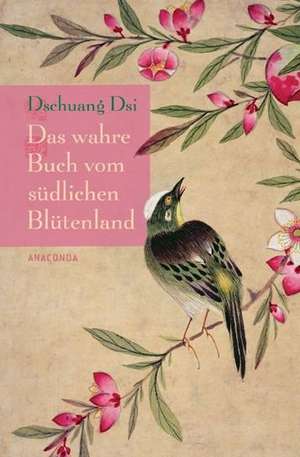 Das wahre Buch vom südlichen Blütenland de Dschuang Dsi