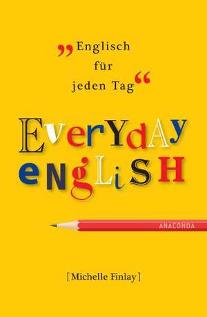 Everyday English. Englisch für jeden Tag de Michelle Finlay