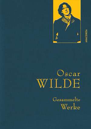 Oscar Wilde - Gesammelte Werke de Oscar Wilde