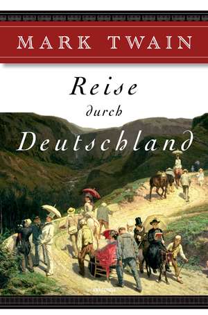 Reise durch Deutschland de Mark Twain