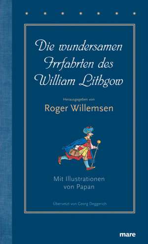 Die wundersamen Irrfahrten des William Lithgow de Roger Willemsen