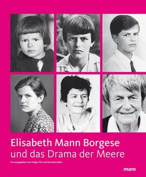 Elisabeth Mann Borgese und Das Drama der Meere de Holger Pils