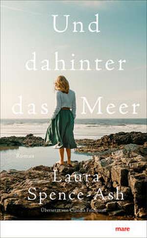 Und dahinter das Meer de Laura Spence-Ash