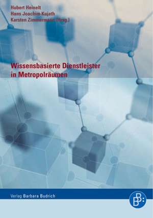 Wissensbasierte Dienstleister in Metropolräumen de Hubert Heinelt