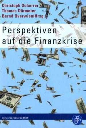 Perspektiven auf die Finanzkrise de Christoph Scherrer