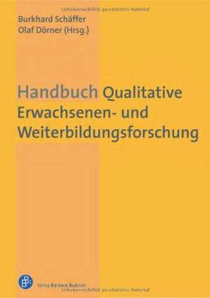 Handbuch Qualitative Erwachsenen- und Weiterbildungsforschung de Burkhard Schäffer