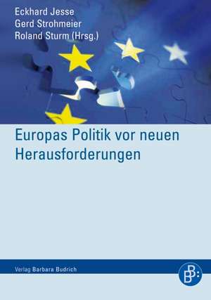 Europas Politik vor neuen Herausforderungen de Eckhard Jesse