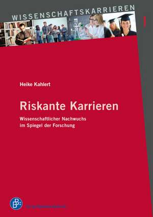 Wissenschaftliche Nachwuchskarrieren zwischen Auf- und Ausstieg de Heike Kahlert