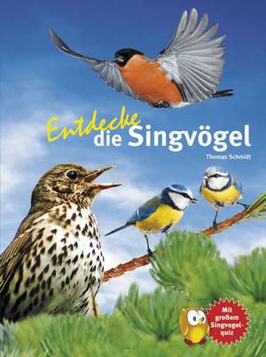 Entdecke die Singvögel de Thomas Schmidt