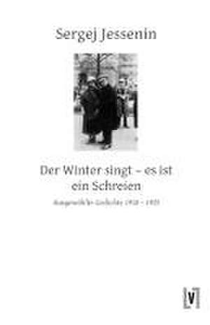 Der Winter singt - es ist ein Schreien de Sergej Jessenin