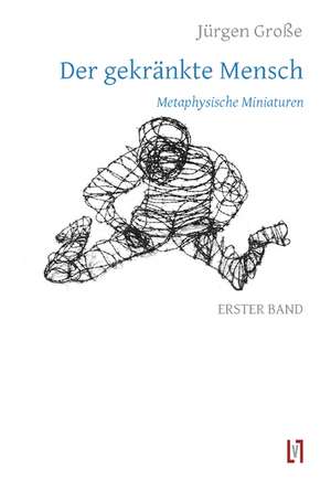 Der gekränkte Mensch 1 de Jürgen Große