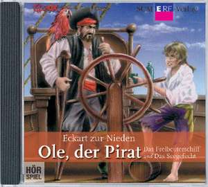 Ole, der Pirat - Das Freibeuterschiff/Das Seegefecht de Eckart Zur Nieden