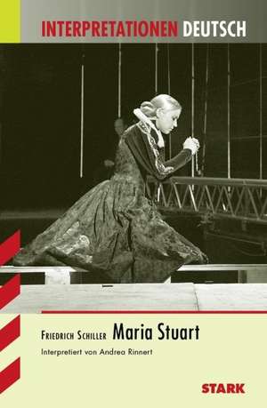 Interpretationen - Deutsch Schiller: Maria Stuart de Andrea Rinnert