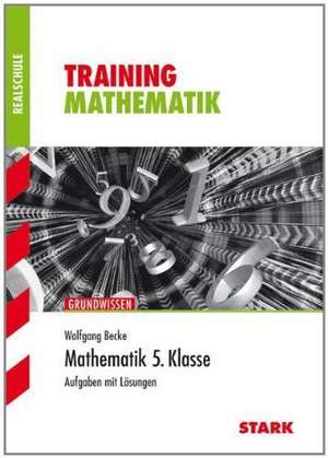 Training Mathematik 5. Klasse Realschule de Wolfgang Becke