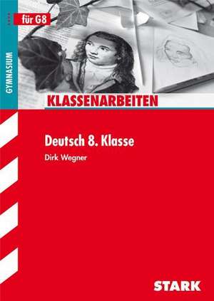 Klassenarbeiten Deutsch 8. Klasse Gymnasium de Dirk Wegner