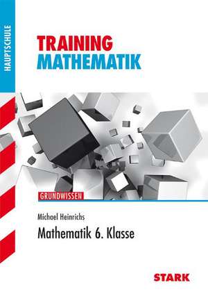 Training Mathematik 6. Klasse Hauptschule de Michael Heinrichs