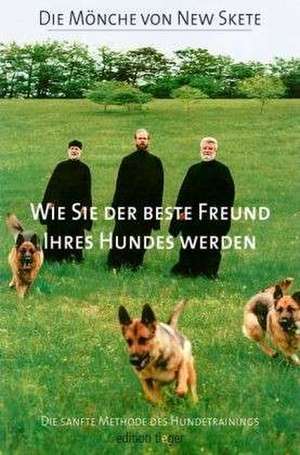 Wie Sie der beste Freund Ihres Hundes werden de Walter Brumm