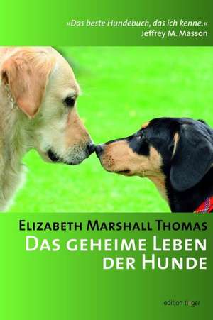 Das geheime Leben der Hunde de Elisabeth Marshall Thomas