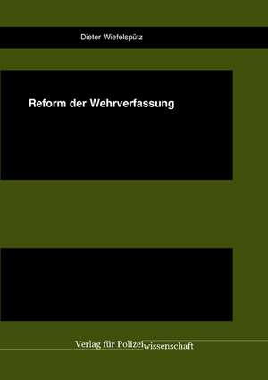 Reform der Wehrverfassung de Dieter Wiefelspütz