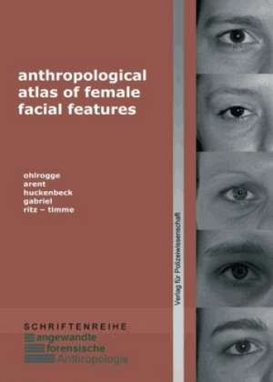 Anthropological Atlas of Female Facial Features de Sabine Ohlrogge