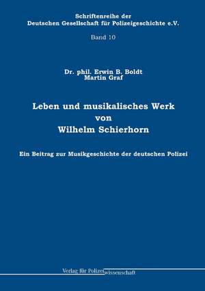 Leben und musikalisches Werk von Wilhelm Schierhorn de Erwin B. Boldt