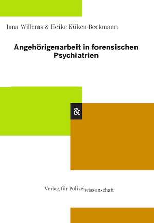 Angehörigenarbeit in forensischen Psychiatrien de Jana Willems