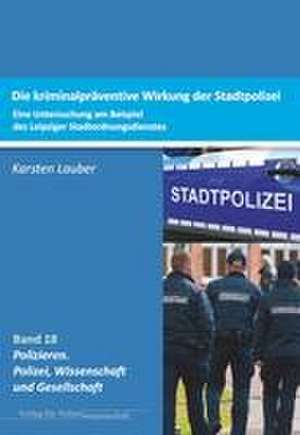 Kriminalpräventive Wirksamkeit der Stadtpolizei de Karsten Lauber