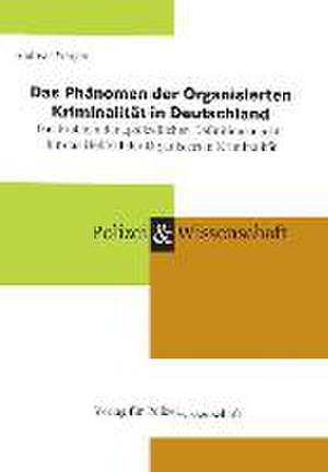 Das Phänomen der Organisierten Kriminalität in Deutschland de Andreas Werger