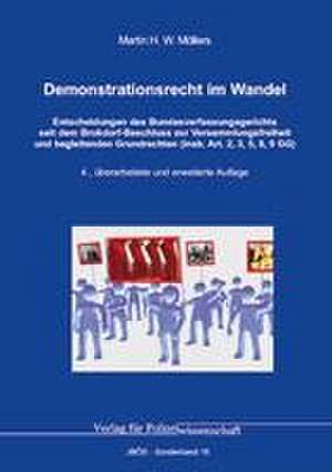 Demonstrationsrecht im Wandel de Martin H. W. Möllers