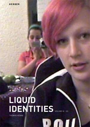 Liquid Identities (Volume IV - VII) de Thomas Henke