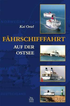 Fährschifffahrt auf der Ostsee de Kai Ortel